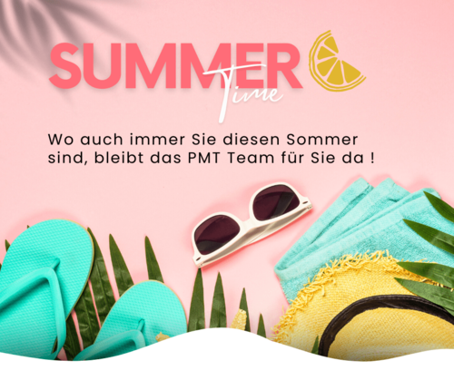 Wo auch immer Sie diesen Sommer sind, bleibt das  PMT Team f�r Sie da !