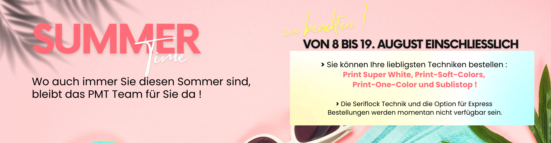 Wo auch immer Sie diesen Sommer sind, bleibt das  PMT Team f�r Sie da !